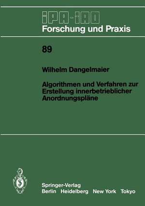 Algorithmen und Verfahren zur Erstellung innerbetrieblicher Anordnungspläne de Wilhelm Dangelmaier