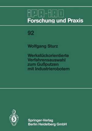 Werkstückorientierte Verfahrensauswahl zum Gußputzen mit Industrierobotern de Wolfgang Sturz