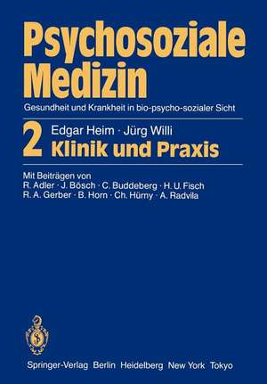 Psychosoziale Medizin Gesundheit und Krankheit in bio-psycho-sozialer Sicht: 2 Klinik und Praxis de Edgar Heim