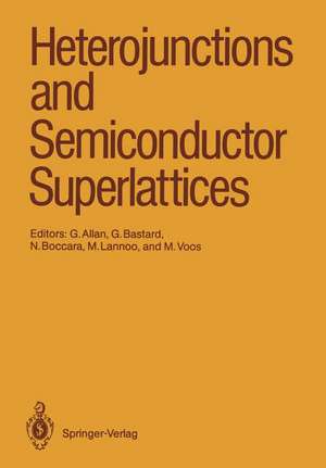 Heterojunctions and Semiconductor Superlattices: Proceedings of the Winter School Les Houches, France, March 12–21, 1985 de Guy Allan