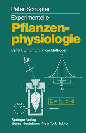 Experimentelle Pflanzenphysiologie: Band 1 Einführung in die Methoden de P. Schopfer