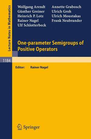 One-parameter Semigroups of Positive Operators de Wolfgang Arendt