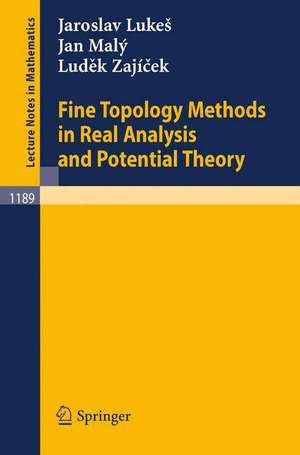 Fine Topology Methods in Real Analysis and Potential Theory de Jaroslav Lukes