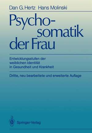 Psychosomatik der Frau: Entwicklungsstufen der weiblichen Identität in Gesundheit und Krankheit de Dan G. Hertz