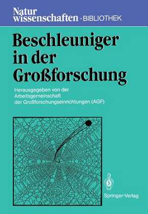 Beschleuniger in der Großforschung de Bonn Arbeitsgemeinschaft der Großforschungseinrichtungen (AGF)