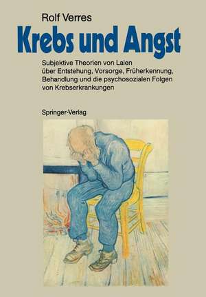 Krebs und Angst: Subjektive Theorien von Laien über Entstehung, Vorsorge, Früherkennung, Behandlung und die psychosozialen Folgen von Krebserkrankungen de S. Schilling