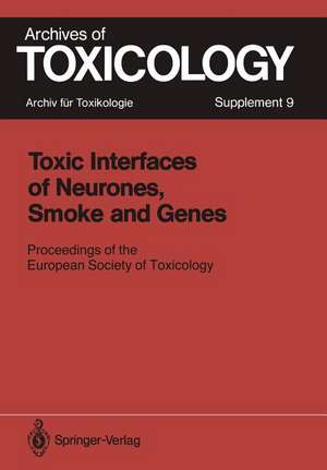 Toxic Interfaces of Neurones, Smoke and Genes: Proceedings of the European Society of Toxicology Meeting Held in Kuopio, June 16–19, 1985 de Philip L. Chambers