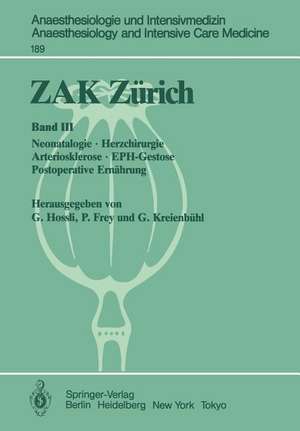 ZAK Zürich: Band III: Neonatologie · Herzchirurgie Arteriosklerose · EPH-Gestose Postoperative Ernährung de Georg Hossli