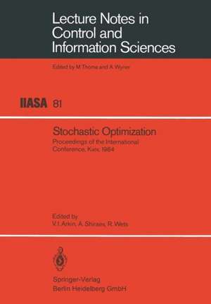 Stochastic Optimization: Proceedings of the International Conference, Kiev, 1984 de Vadim I. Arkin