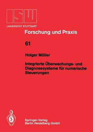 Integrierte Überwachungs- und Diagnosesysteme für numerische Steuerungen de Holger Möller