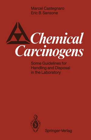 Chemical Carcinogens: Some Guidelines for Handling and Disposal in the Laboratory de Marcel Castegnaro