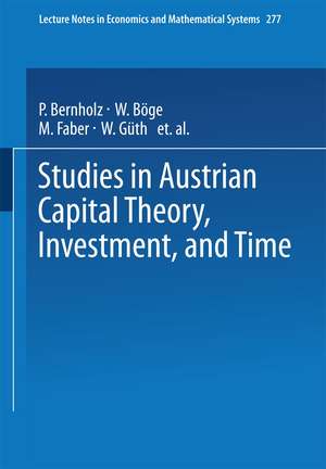 Studies in Austrian Capital Theory, Investment, and Time de P. Bernholz