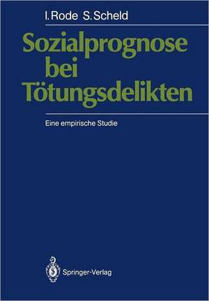 Sozialprognose bei Tötungsdelikten: Eine empirische Studie de Irmgard Rode