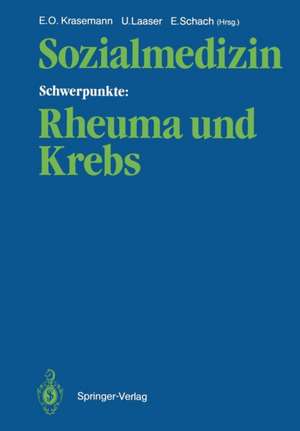 Sozialmedizin Schwerpunkte: Rheuma und Krebs: Wissenschaftliche Jahrestagung 1985 der Deutschen Gesellschaft für Sozialmedizin, 25.–27. September 1985 in Hamburg/Bad Bramstedt de Ernst O. Krasemann