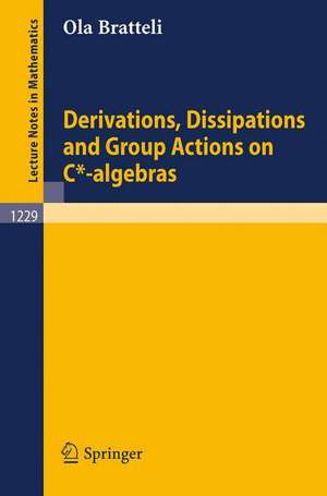 Derivations, Dissipations and Group Actions on C*-algebras de Ola Bratteli