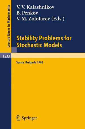 Stability Problems for Stochastic Models: Proceedings of the 9th International Seminar held in Varna, Bulgaria, May 13-19, 1985 de Vladimir V. Kalashnikov