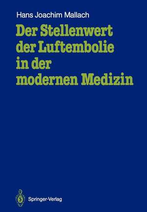 Der Stellenwert der Luftembolie in der modernen Medizin: Untersuchungen mit einer neuen Nachweistechnik de Hans Joachim Mallach