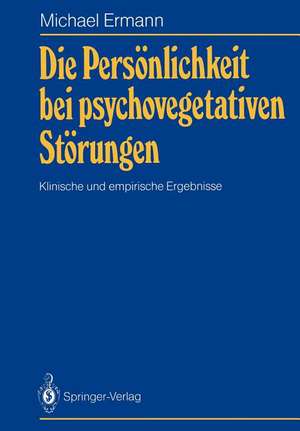 Die Persönlichkeit bei psychovegetativen Störungen: Klinische und empirische Ergebnisse de Michael Ermann