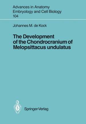 The Development of the Chondrocranium of Melopsittacus undulatus de Johannes M. de Kock