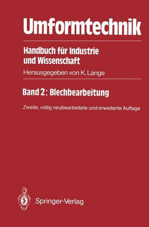 Umformtechnik Handbuch für Industrie und Wissenschaft: Band 2: Massivumformung de Kurt Lange