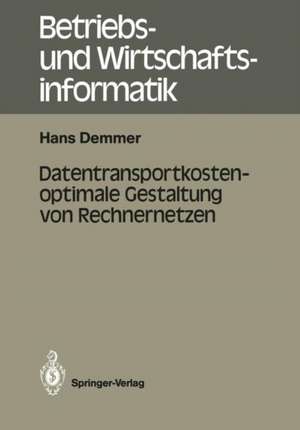 Datentransportkostenoptimale Gestaltung von Rechnernetzen de Hans Demmer