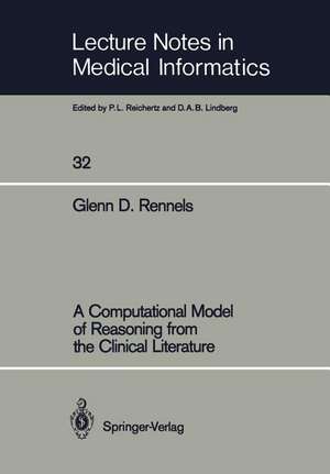 A Computational Model of Reasoning from the Clinical Literature de Glenn D. Rennels