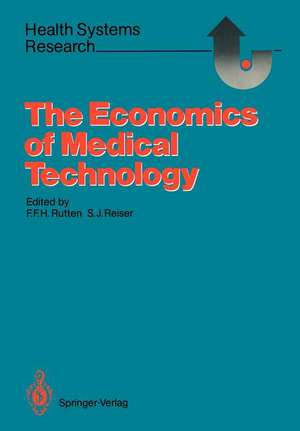 The Economics of Medical Technology: Proceedings of an International Conference on Economics of Medical Technology de Frans F. H. Rutten