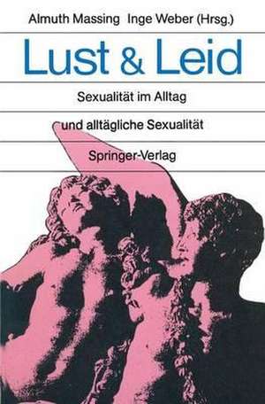 Lust und Leid: Sexualität im Alltag und alltägliche Sexualität de G. Baethge