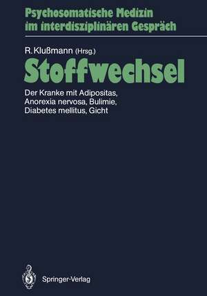 Stoffwechsel: Der Kranke mit Adipositas, Anorexia nervosa, Bulimie, Diabetes mellitus, Gicht de Rudolf Klußmann