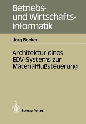 Architektur eines EDV-Systems zur Materialflußsteuerung de Jörg Becker