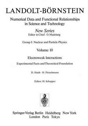 Electroweak Interactions. Experimental Facts and Theoretical Foundation / Elektroschwache Wechselwirkungen. Experimentelle Ergebnisse und theoretische Grundlagen: Experimental Facts and Theoretical Foundation / Experimentelle Ergebnisse und theoretische Grundlagen de D. Haidt