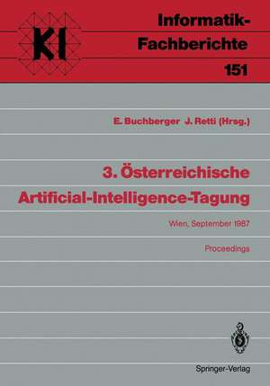 3. Österreichische Artificial-Intelligence-Tagung: Wien, 22–25. September 1987 de Ernst Buchberger