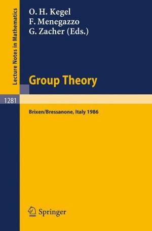 Group Theory: Proceedings of a Conference held at Brixen/Bressanone, Italy, May 25-31, 1986 de Otto H. Kegel