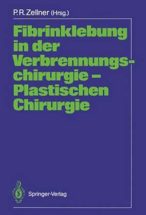 Fibrinklebung in der Verbrennungschirurgie — Plastischen Chirurgie de Peter R. Zellner