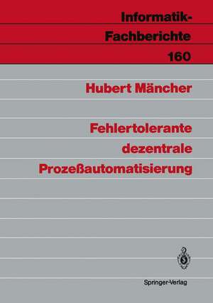 Fehlertolerante dezentrale Prozeßautomatisierung de Hubert Mäncher