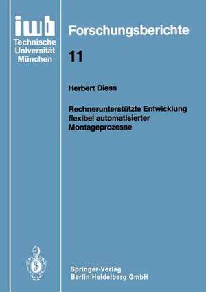 Rechnerunterstützte Entwicklung flexibel automatisierter Montageprozesse de Herbert Diess