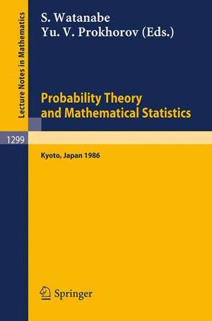 Probability Theory and Mathematical Statistics: Proceedings of the Fifth Japan-USSR Symposium, held in Kyoto, Japan, July 8-14, 1986 de Shinzo Watanabe