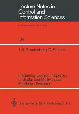 Frequency Domain Properties of Scalar and Multivariable Feedback Systems de James S. Freudenberg