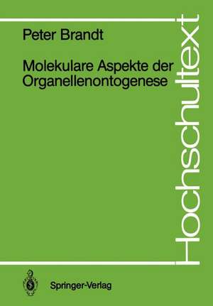 Molekulare Aspekte der Organellenontogenese de Peter Brandt