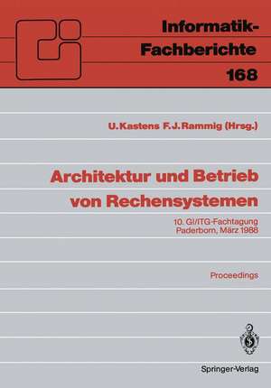 Architektur und Betrieb von Rechensystemen: 10. GI/ITG-Fachtagung Paderborn, 9.–11. März 1988 Proceedings de Uwe Kastens