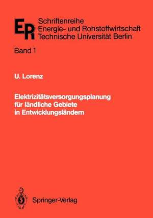 Elektrizitätsversorgungsplanung für ländliche Gebiete in Entwicklungsländern: Ein Optimierungsmodell de Ulrich Lorenz