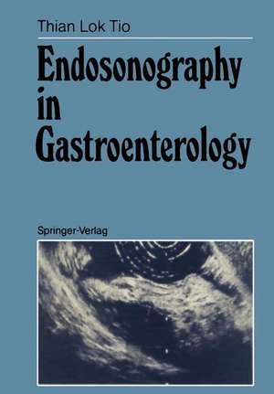 Endosonography in Gastroenterology de T. Lok Tio