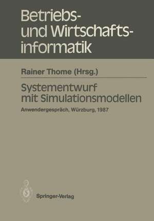 Systementwurf mit Simulationsmodellen: Anwendergespräch Universität Würzburg, 10.12.1987 de Rainer Thome