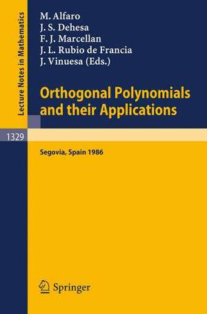 Orthogonal Polynomials and their Applications: Proceedings of an International Symposium held in Segovia, Spain, Sept. 22-27, 1986 de Manuel Alfaro