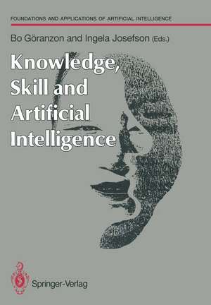 Knowledge, Skill and Artificial Intelligence de Bo Göranzon