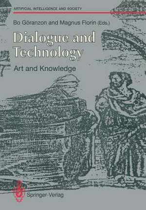 Dialogue and Technology: Art and Knowledge de Bo Göranzon