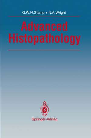 Advanced Histopathology de Gordon W.H. Stamp