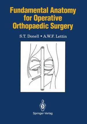 Fundamental Anatomy for Operative Orthopaedic Surgery de S.T. Donell