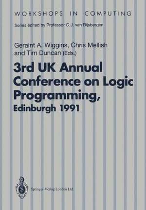 ALPUK91: Proceedings of the 3rd UK Annual Conference on Logic Programming, Edinburgh, 10–12 April 1991 de Geraint A. Wiggins