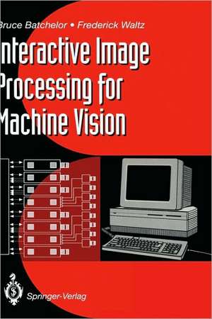 Interactive Image Processing for Machine Vision de Bruce G. Batchelor